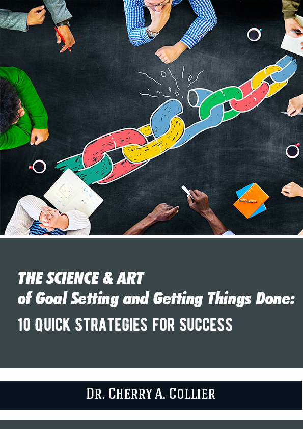 The Science and Art of Goal Setting and Getting Things Done: 10 Quick Strategies