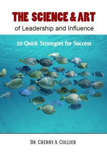 The Science and Art of Leadership and Influence: 10 Quick Strategies for Success